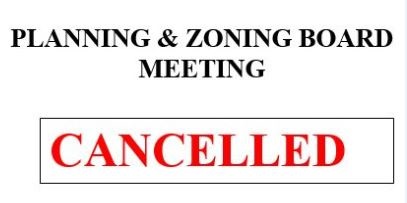 cancelled 7-20-2021 planning & Zoning meeting